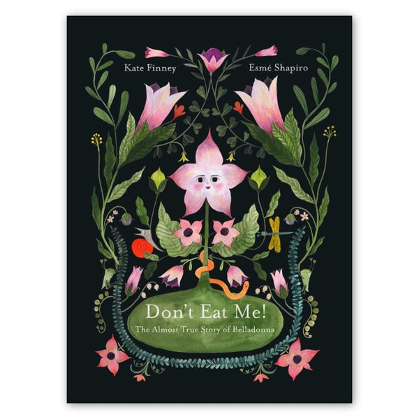 Don't Eat Me! the Almost True Story of Belladonna