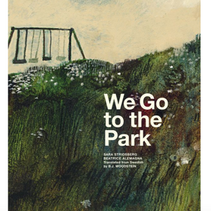 We Go To The Park: A Picture Book
